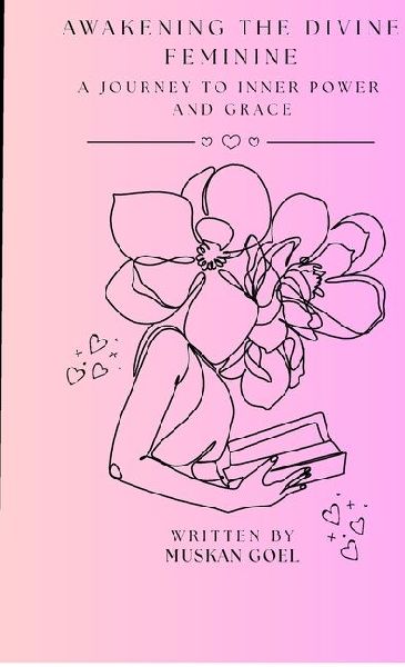 Awakening The Divine Feminine: A Journey to Inner Power and Grace