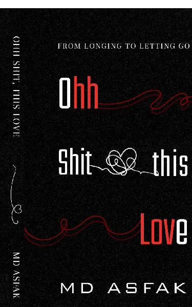 Ohh Shit, this Love: From Longing to Letting Go