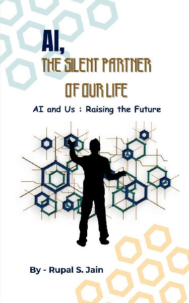Ai, the Silent Partner of Our Life: AI and Us: Raising the Future