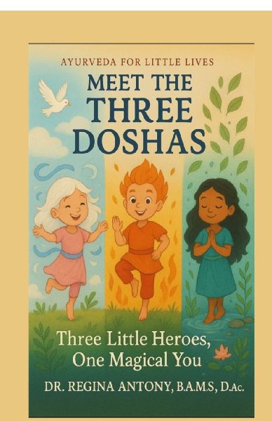 Meet the Three Doshas: Three Little Heroes, One Magical You