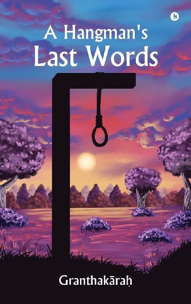 A Hangmans Last Words