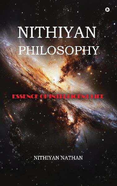 Nithiyan Philosophy: Essence Of Intelligent Life