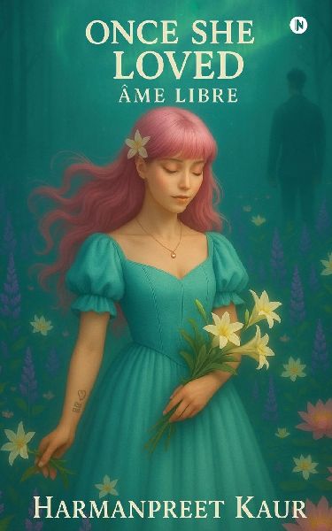 Once She Loved: A&#770;me Libre