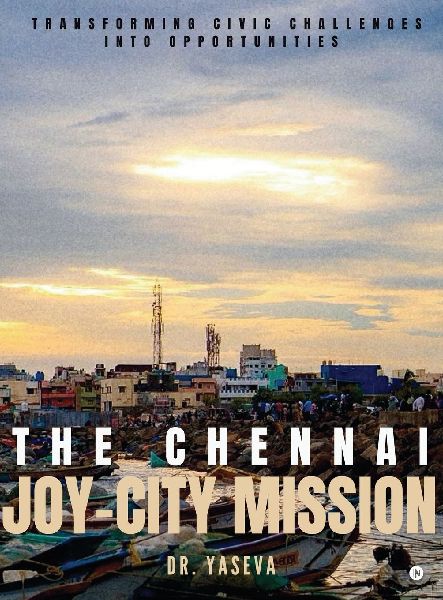 The Chennai JOY-CITY Mission: Transforming Civic Challenges into Opportunities
