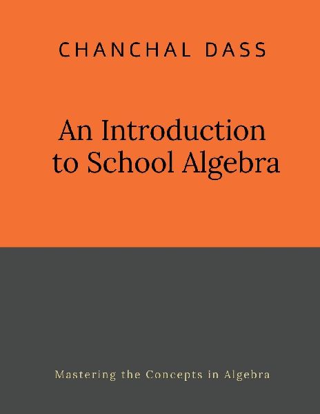 An Introduction to School Algebra