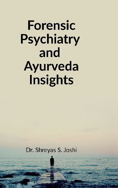 Forensic Psychiatry and Ayurveda Insights: For UG and PG Students of Ayurved