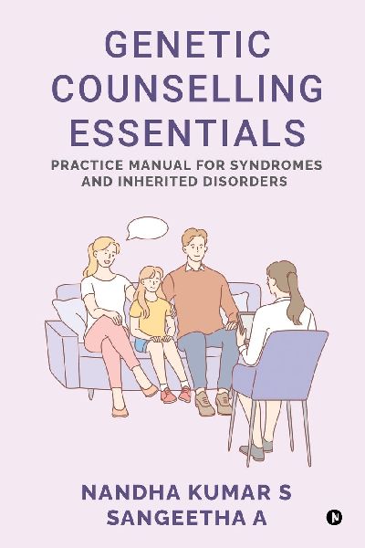Genetic Counselling Essentials: Practice Manual for Syndromes and Inherited Disorders