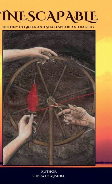 Inescapable: Destiny in Greek and Shakespearean Tragedy