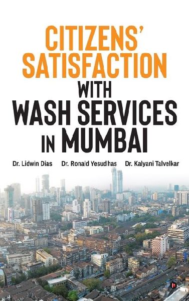 Citizens Satisfaction with WASH Services in Mumbai: A Monograph