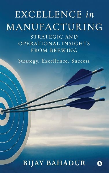 Excellence in Manufacturing: Strategic and Operational Insights from Brewing