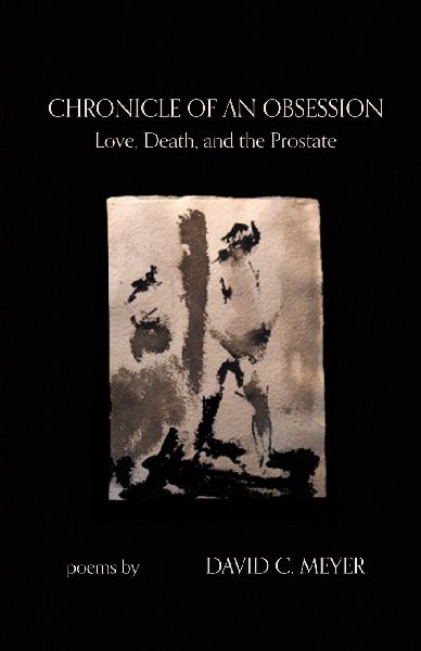 Chronicle of an Obsession: Love, Death, and the Prostate