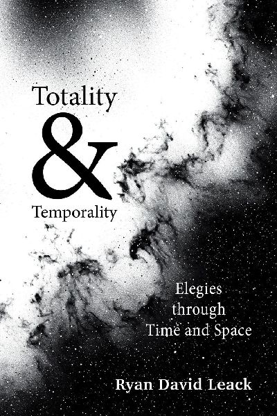 Totality & Temporality: Elegies through Time and Space