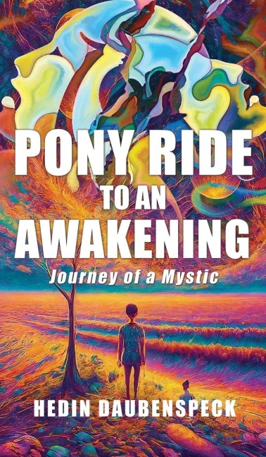 Pony Ride to an Awakening: Journey of a Mystic