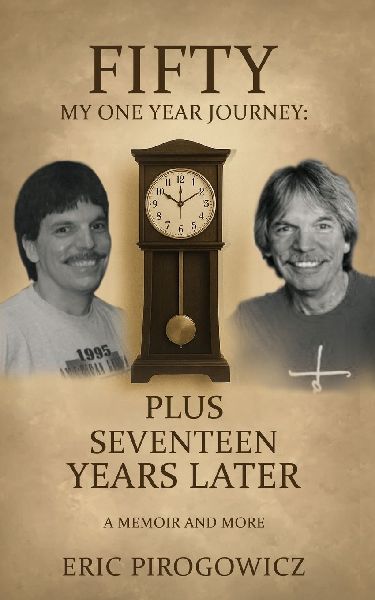 Fifty My One Year Journey: Plus Seventeen Years Later