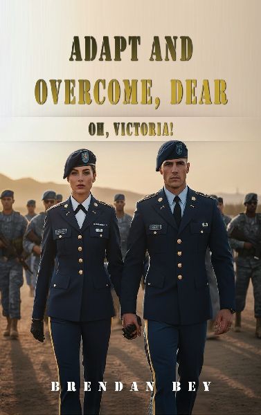 Adapt and Overcome, Dear: Oh, Victoria!