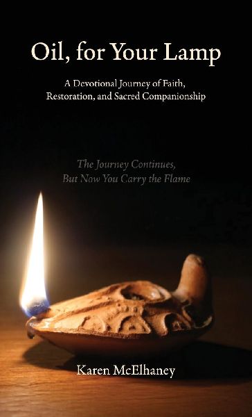 Oil, for Your Lamp, A Devotional Journey of Faith, Restoration, and Sacred Companionship