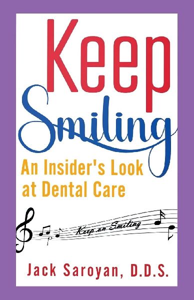 Keep Smiling, An Insiders Look at Dental Care
