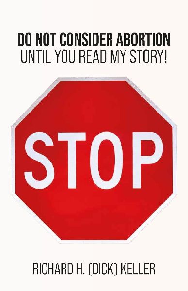 STOP..., Do Not Consider Abortion Until You Read My Story