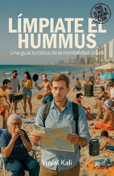 Límpiate el Hummus, Una guía turística del carácter israelí