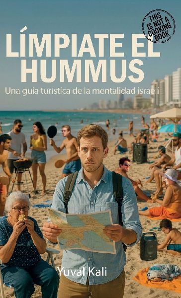 Límpiate el Hummus, Una guía turística del carácter israelí