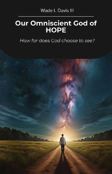 Our Omniscient God of HOPE, How far does God choose to see?