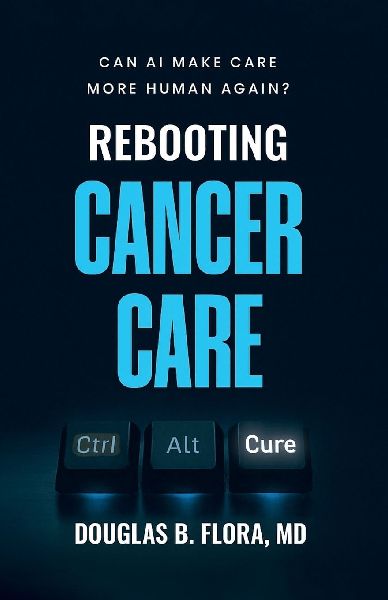 Rebooting Cancer Care, Can AI Make Care More Human Again?