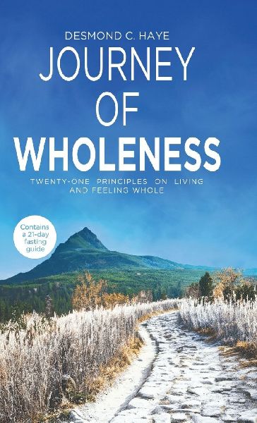 Journey of Wholeness, 21 Principles on Living & Feeling Whole