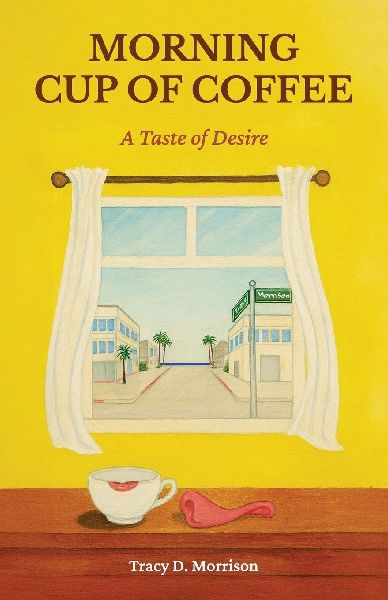 Morning Cup of Coffee, A Taste of Desire