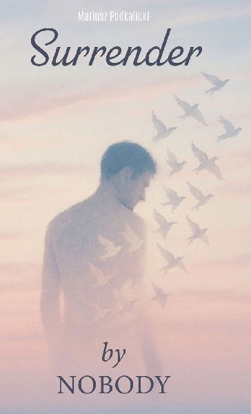 Surrender By Nobody, A Memoir of letting go and beginning again.