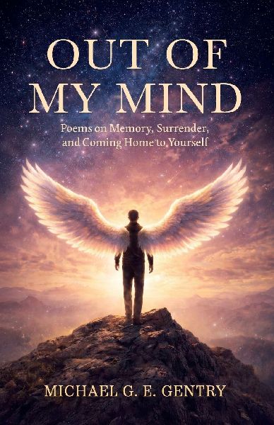 Out of my Mind, Poems on Memory, Surrender, and Coming Home to Yourself