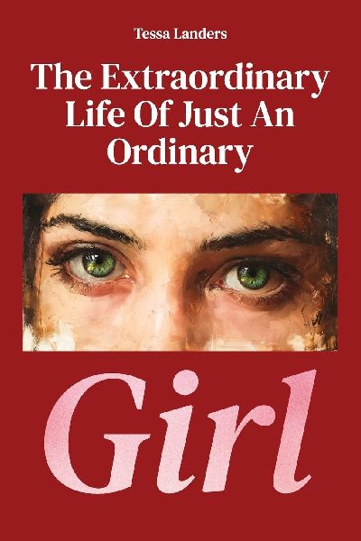 The Extraordinary Life Of Just An Ordinary Girl