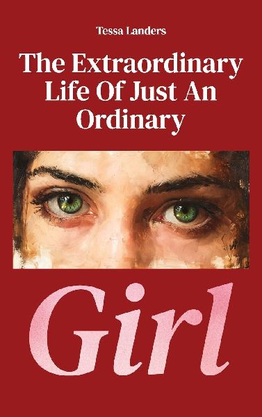 The Extraordinary Life Of Just An Ordinary Girl