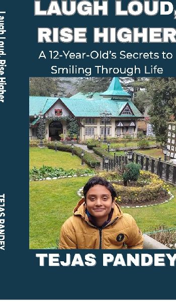Laugh Loud Rise Higher: A 12-Year-Olds Secrets to Smiling Through Life