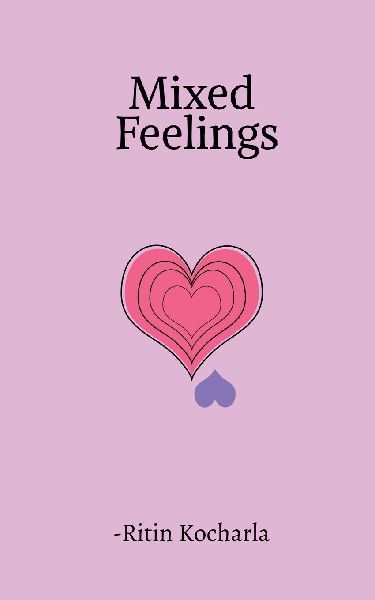 Mixed feelings: A collection of raw, silent truths: A collection of raw, silent truths