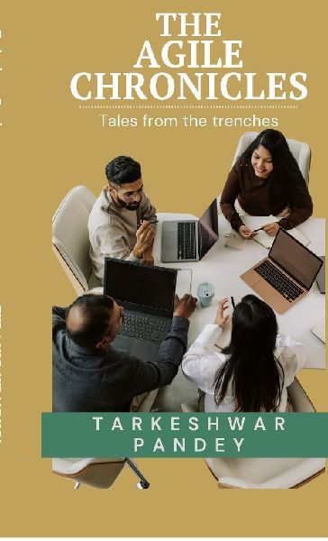 The Agile Chronicles: Tales from the trenches