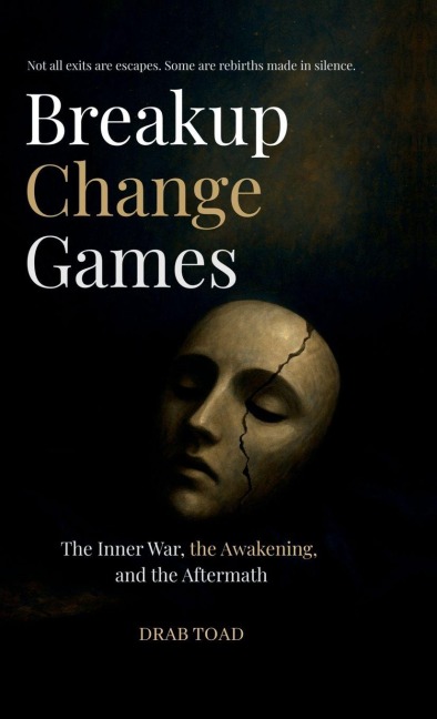 Breakup Change Games: The Inner War, the Awakening, and the Aftermath