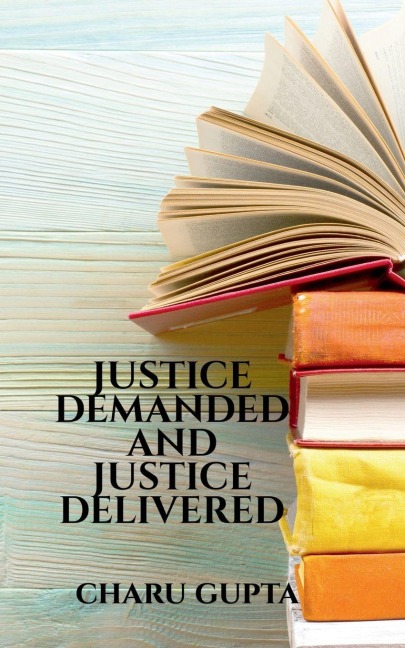 Justice Demanded and Justice Delivered.