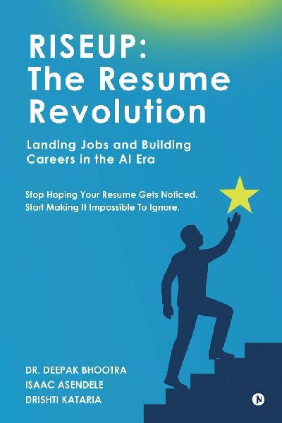 Riseup: The Resume Revolution: Landing Jobs and Building Careers in the AI Era