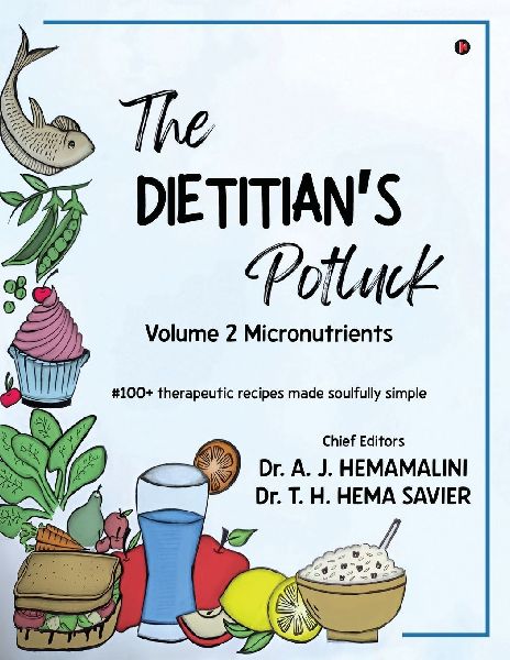 The Dietitians Potluck Volume 2 Micronutrients: #100 + therapeutic recipes made soulfully simple