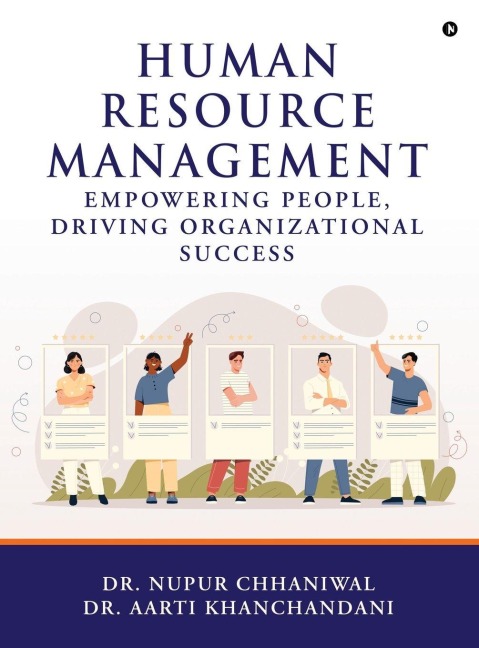 Human Resource Management: Empowering People, Driving Organizational Success