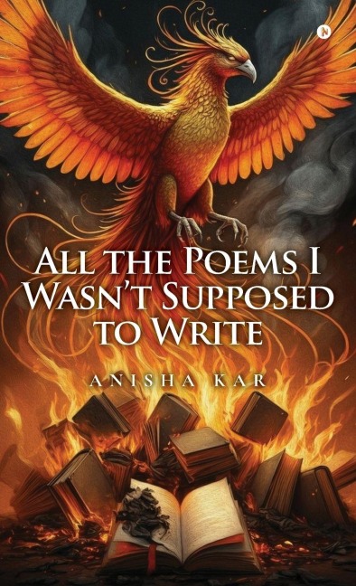 All the Poems I Wasnt Supposed to Write
