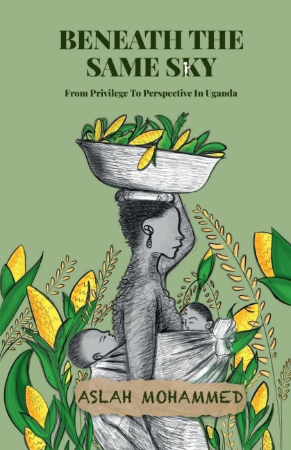 Beneath The Same Sky: From Privilege To Perspective in Uganda