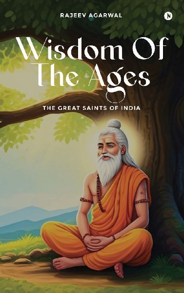 Wisdom of the Ages: The Great Saints of India