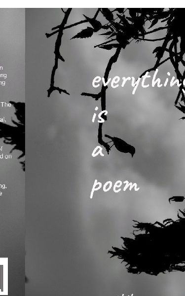 Everything Is A Poem