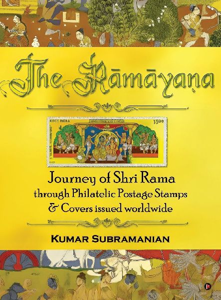The Ramayana: Journey of Shri Rama through Philatelic Postage Stamps and Covers issued worldwide