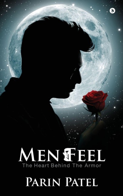 Men Feel: The Heart Behind the Armor