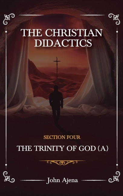 THE CHRISTIAN DIDACTICS: THE TRINITY OF GOD