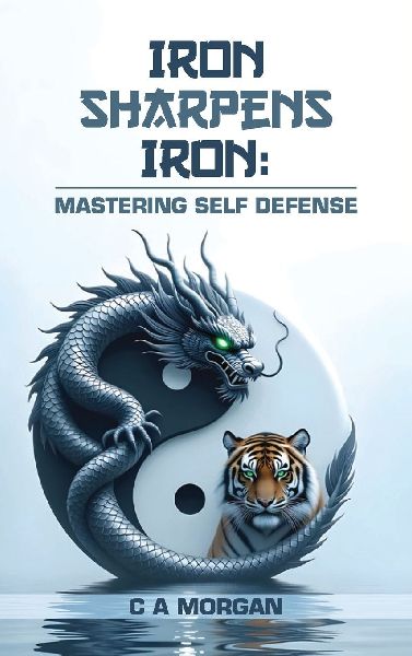 IRON SHARPENS IRON: Mastering Self Defense
