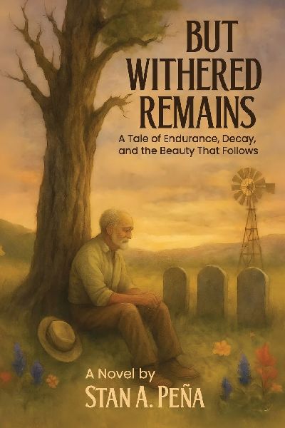 BUT WITHERED REMAINS: A Tale of Endurance, Decay, and the Beauty That Follows