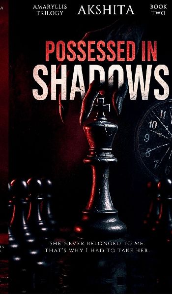 Possessed in Shadows: A Mafia Romance, Forced vows and Revenge marriage (Amaryllis trilogy book 2)